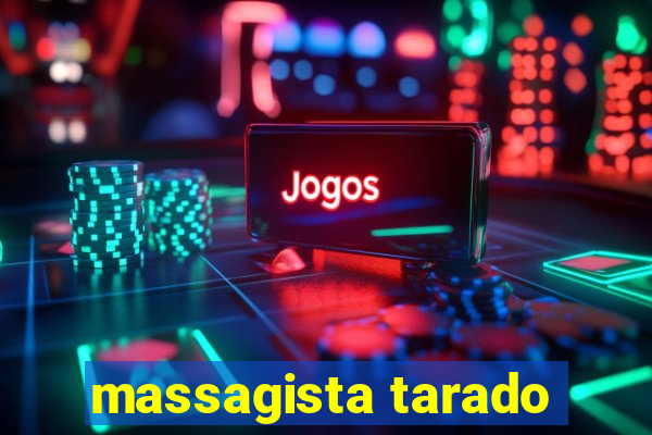 massagista tarado